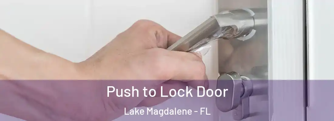 Push to Lock Door Lake Magdalene - FL